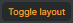 Toggle layout button